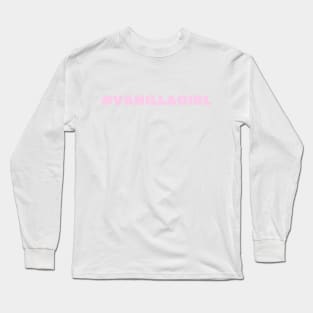 #vanillagirl | Simple life no makeup lifestyle aesthetic Long Sleeve T-Shirt